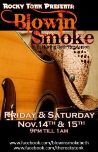Blowin Smoke Featuring Beth Henderson @ The Rocky Tonk on 11/14 & 11/15