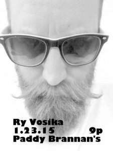 Ry Vosika @ Paddy Brannan’s Irish Pub on 1/23/2015