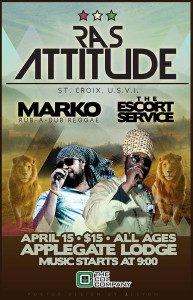 Ras Attitude w/Marko & The Escort Service @ The Applegate Lodge on 4/15/2015