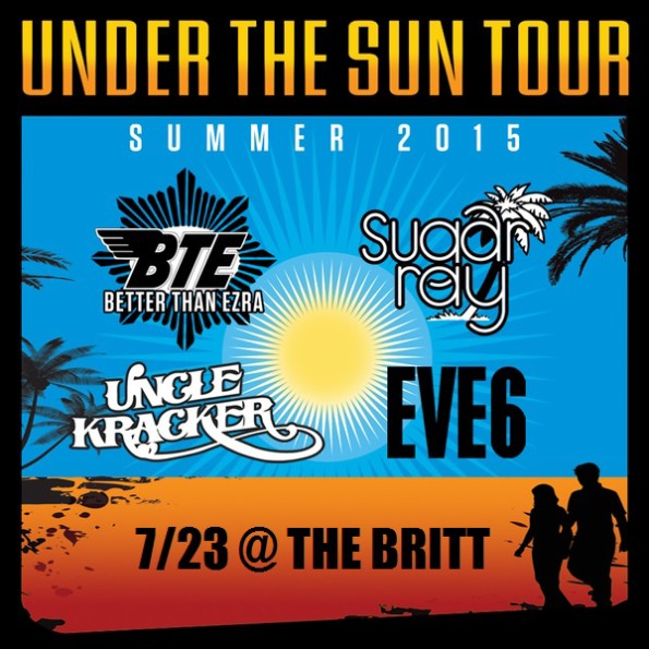 Under The Sun Tour w/Sugar Ray, Better Than Ezra, Uncle Kracker & Eve 6 @ The Britt on 7/23/2015