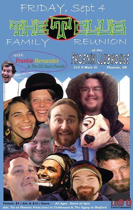 The T Club Family Reunion w/Frankie Hernandez and The Old Souls Parade @ The Phoenix Clubhouse on 9/4/2015