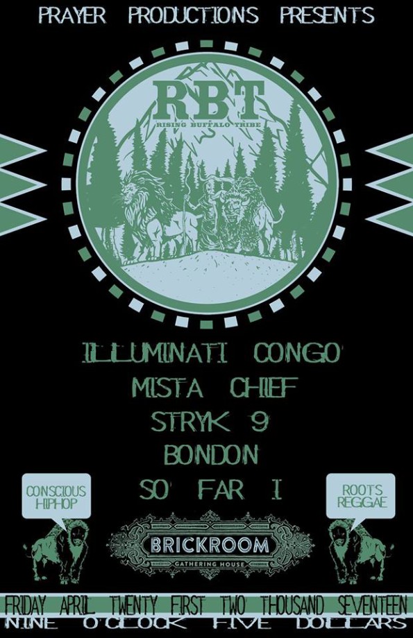 4/21/2017: Rising Buffalo Tribe wIlluminati Congo, Mista Chief, Stryk 9 & So Far I @ The Brickroom