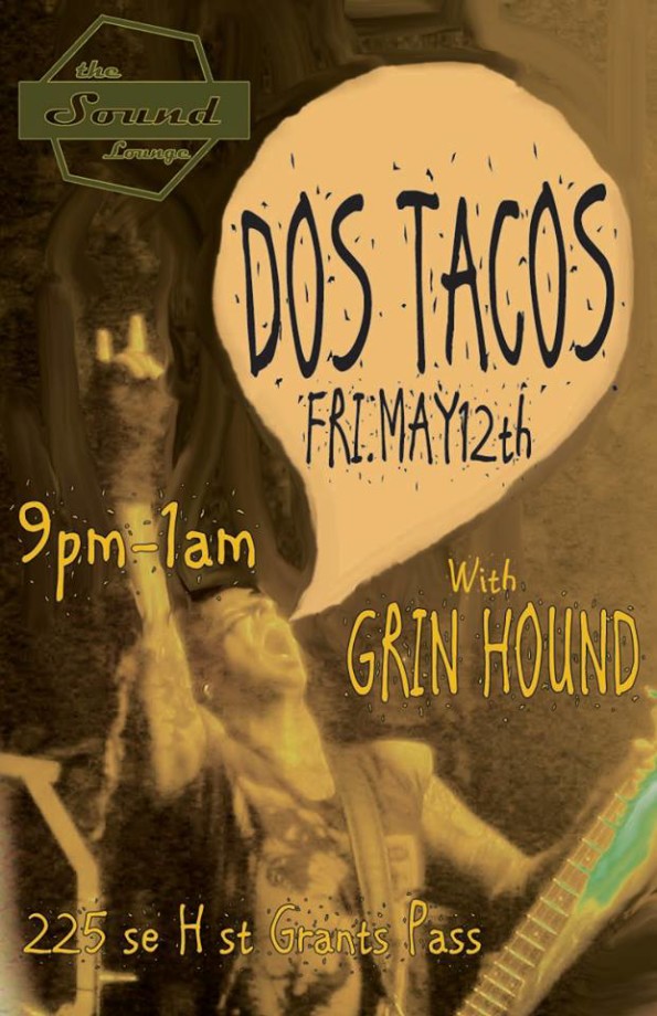 5/12/2017: Dos Tacos w/Grin Hound @ The Sound Lounge (Grants Pass, OR)