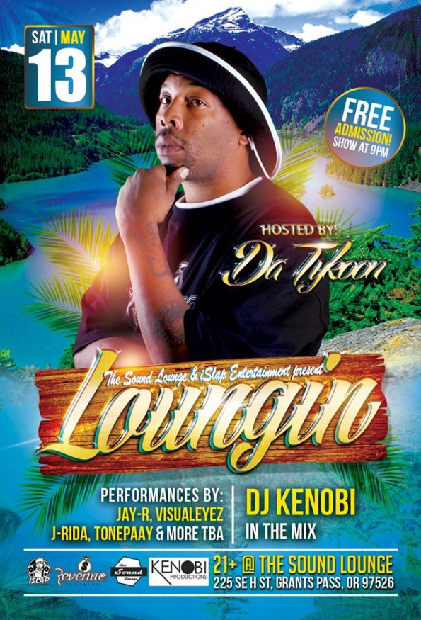 5/13/2017: Loungin Hosted by Da Tykoon @ The Sound Lounge (Grants Pass, OR)