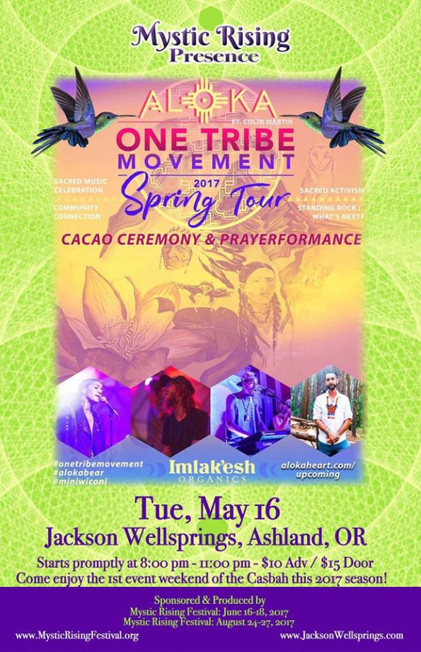5/16/2017: One Tribe, ALOKA & Kaila Weaver @ Jackson Wellsprings (Ashland, OR)