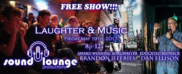 5/19/2017: Laughter & Music w/Brandon Jeffries & Dan Ellison @ The Sound Lounge (Grants Pass, OR)