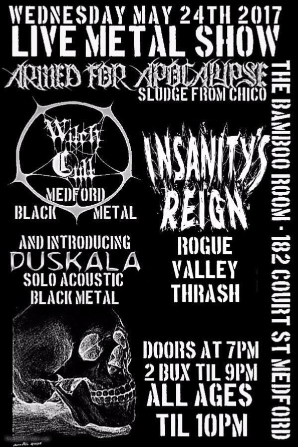 5/24/2017: Armed for Apocalypse, Insanity’s Reign, Duskala, Witch Cult & Rogue Valley Trash @ King Wah’s Bamboo Room (Medford, OR)