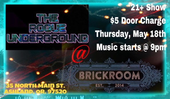 5/18/2017: The Rogue Underground @ The Brickroom (Ashland, OR)