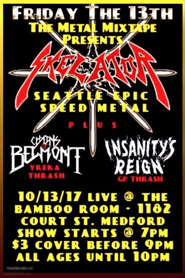 10/13/2017: Skelator, Chains of Belmont & Insanity’s Reign @ The Bamboo Room (Medford, OR)