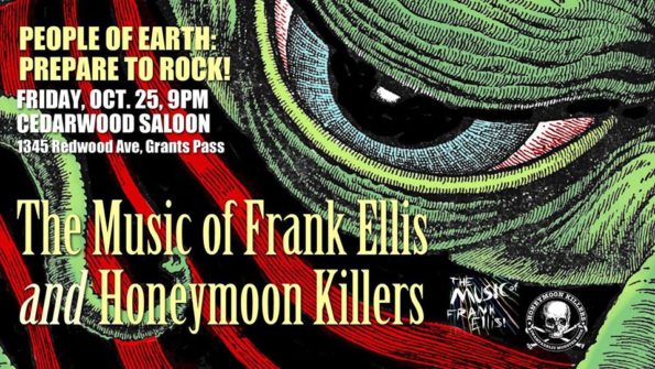 10/25/2019: The Music of Frank Ellis & Honeymoon Killers @ Cedarwood Saloon (Grants Pass, OR)