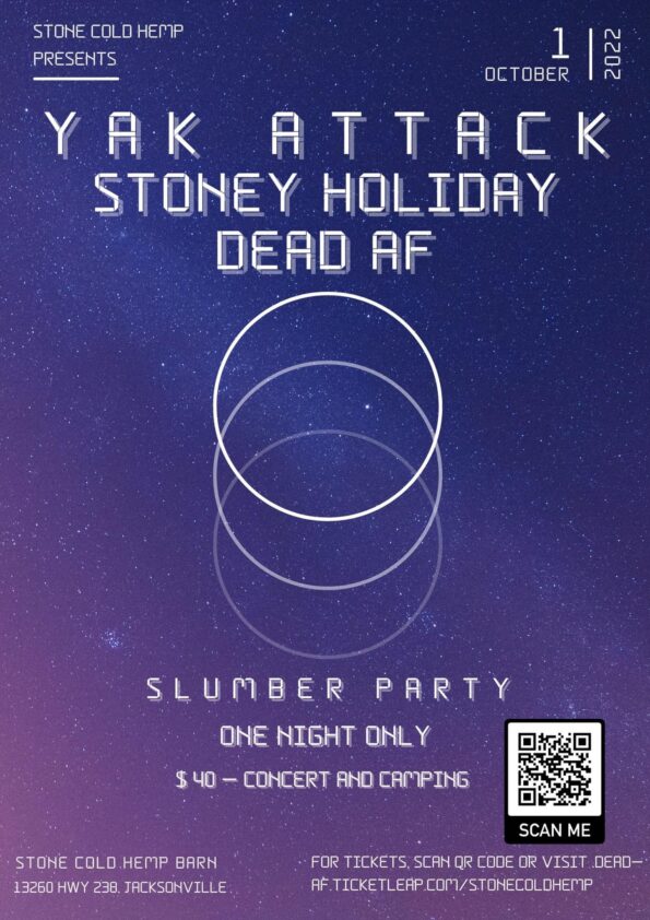 [10/1/2022] Yak Attack, Stoney Holiday & Dead AF @ Stone Cold Hemp Barn (Jacksonville, OR)