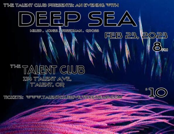 [2/23/2023] Deep Sea @ The Talent Club (Talent, OR)