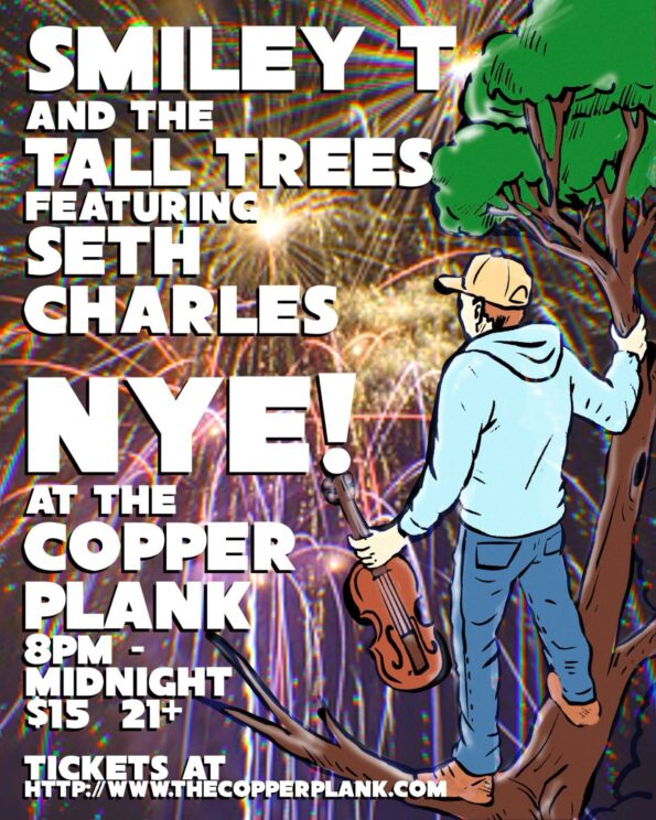 [12/31/2025] NYE w/Smiley T & The Tall Trees ft. Seth Charles @ The Copper Plank (Medford, OR)
